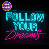 FOLLOW YOUR Dreams neon sing